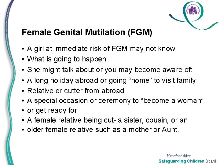 Female Genital Mutilation (FGM) • • • A girl at immediate risk of FGM