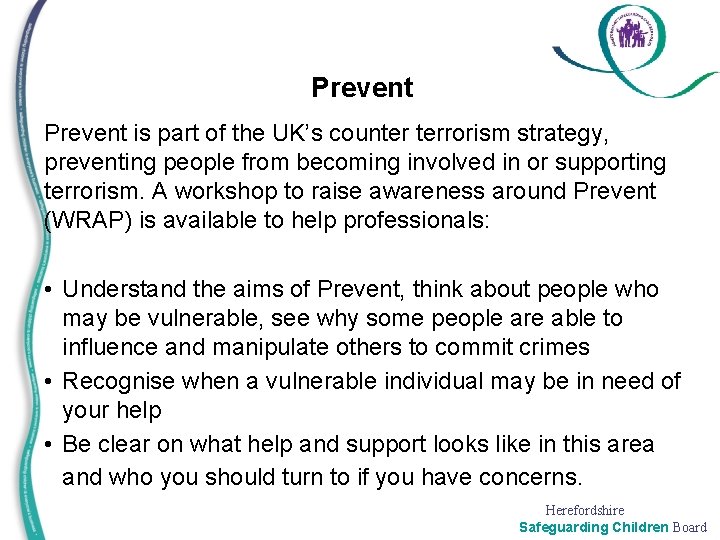 Prevent is part of the UK’s counter terrorism strategy, preventing people from becoming involved