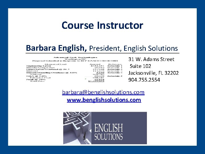 Course Instructor Barbara English, President, English Solutions 31 W. Adams Street Suite 102 Jacksonville,