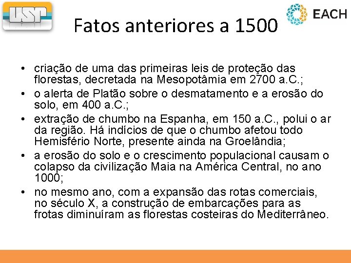 Fatos anteriores a 1500 • criação de uma das primeiras leis de proteção das
