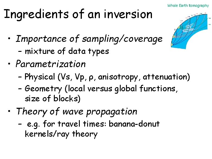 Ingredients of an inversion • Importance of sampling/coverage – mixture of data types •