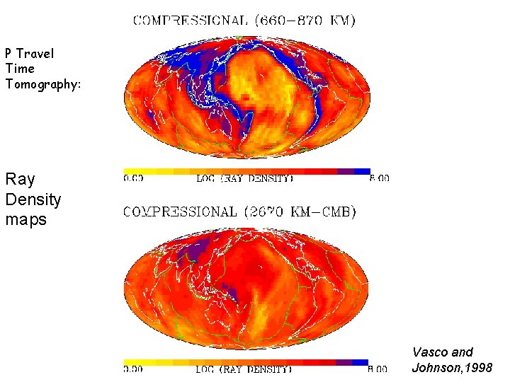 P Travel Time Tomography: Ray Density maps Vasco and Johnson, 1998 