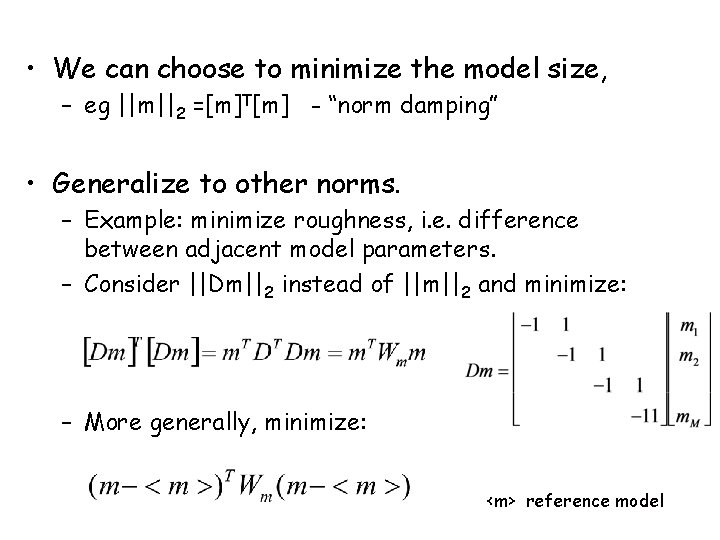  • We can choose to minimize the model size, – eg ||m||2 =[m]T[m]
