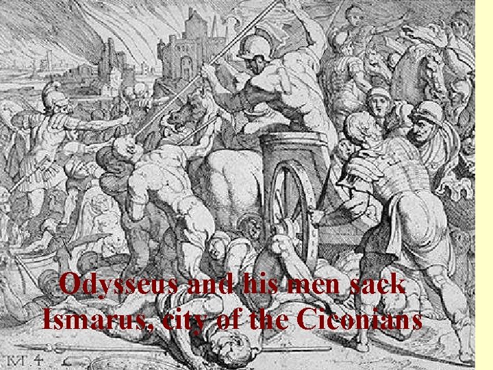 Odysseus and his men sack Ismarus, city of the Ciconians 