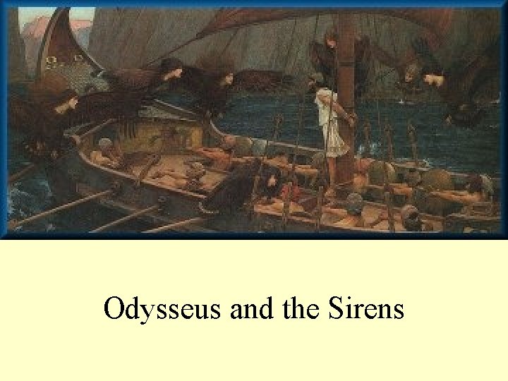 Odysseus and the Sirens 