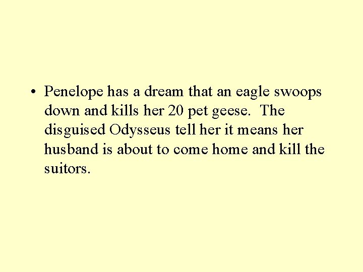  • Penelope has a dream that an eagle swoops down and kills her