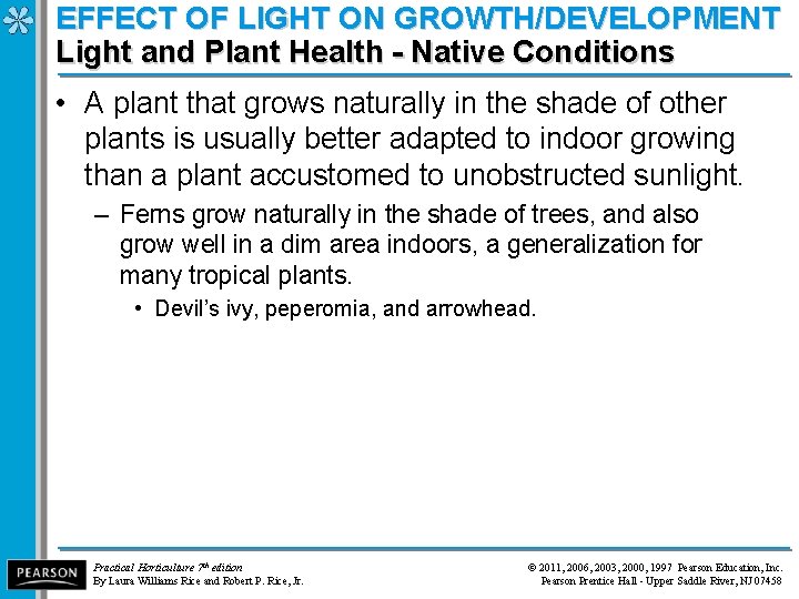 EFFECT OF LIGHT ON GROWTH/DEVELOPMENT Light and Plant Health - Native Conditions • A