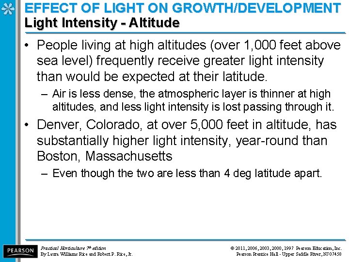 EFFECT OF LIGHT ON GROWTH/DEVELOPMENT Light Intensity - Altitude • People living at high