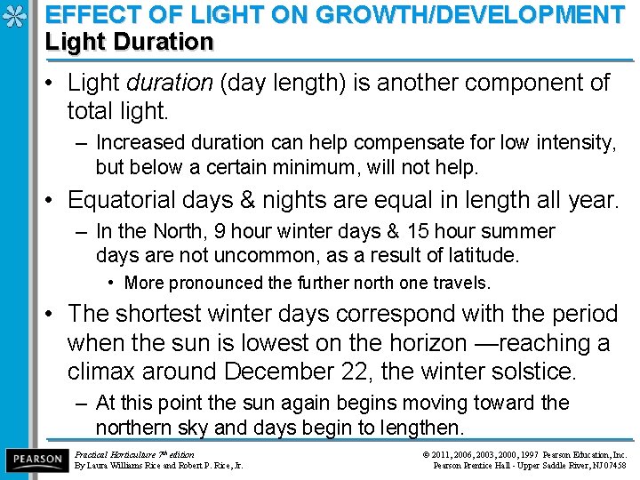 EFFECT OF LIGHT ON GROWTH/DEVELOPMENT Light Duration • Light duration (day length) is another