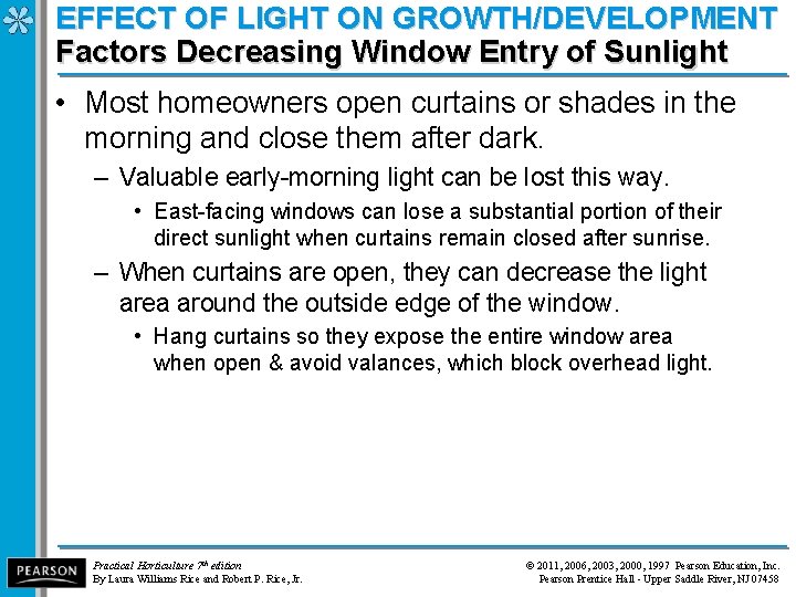 EFFECT OF LIGHT ON GROWTH/DEVELOPMENT Factors Decreasing Window Entry of Sunlight • Most homeowners