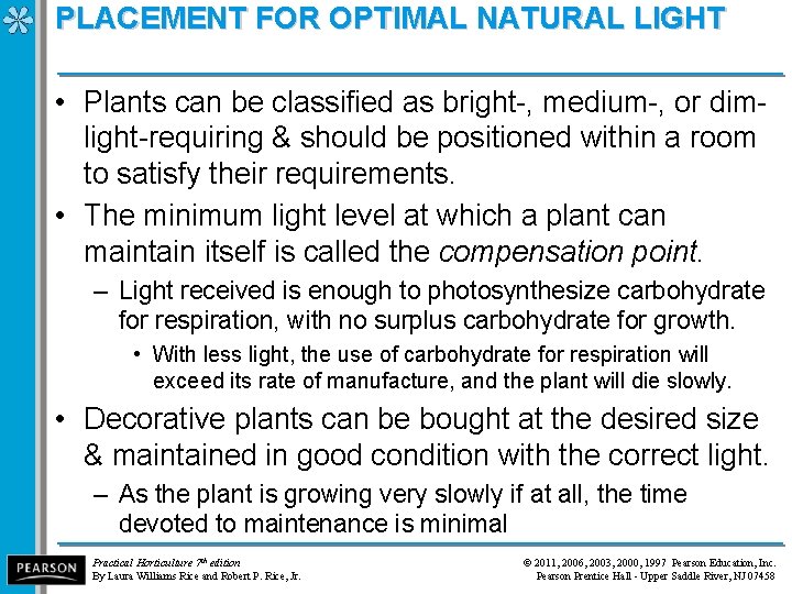 PLACEMENT FOR OPTIMAL NATURAL LIGHT • Plants can be classified as bright-, medium-, or