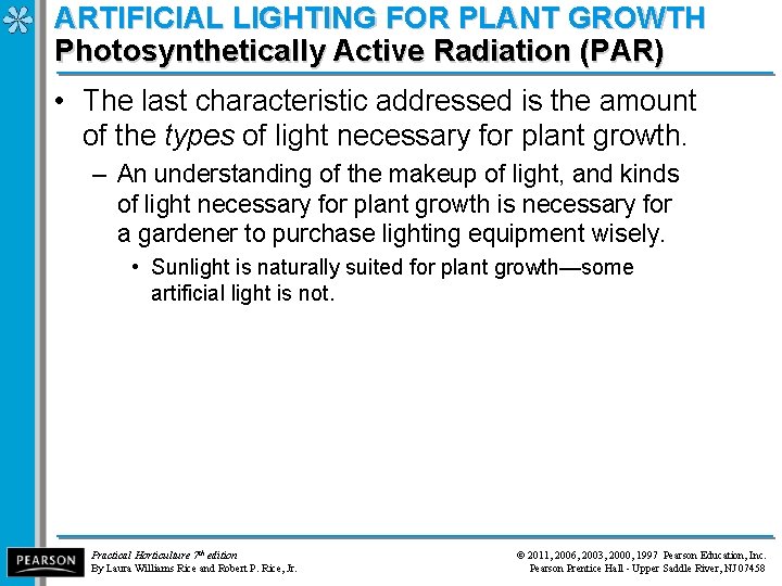 ARTIFICIAL LIGHTING FOR PLANT GROWTH Photosynthetically Active Radiation (PAR) • The last characteristic addressed
