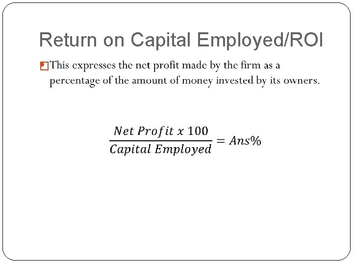 Return on Capital Employed/ROI � 
