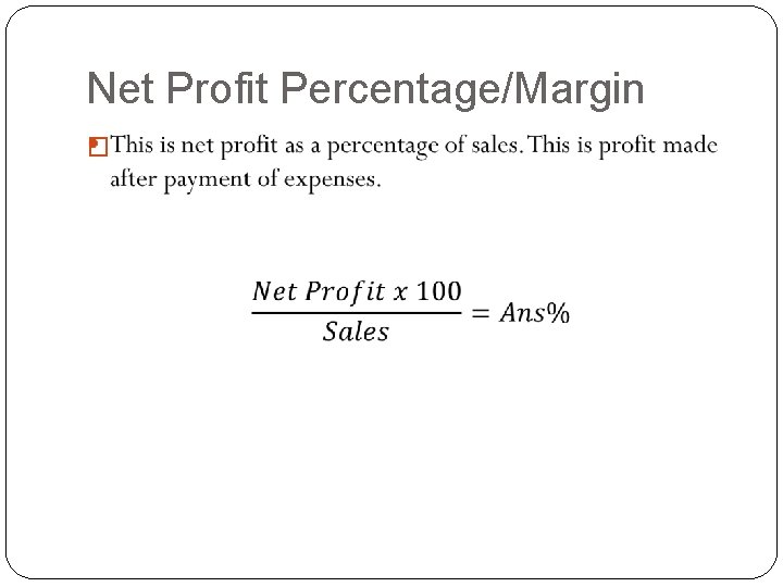 Net Profit Percentage/Margin � 
