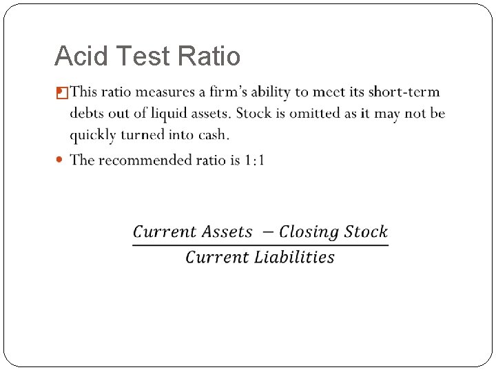 Acid Test Ratio � 