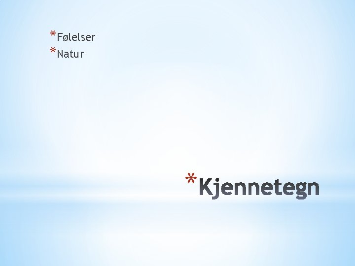 *Følelser *Natur * 