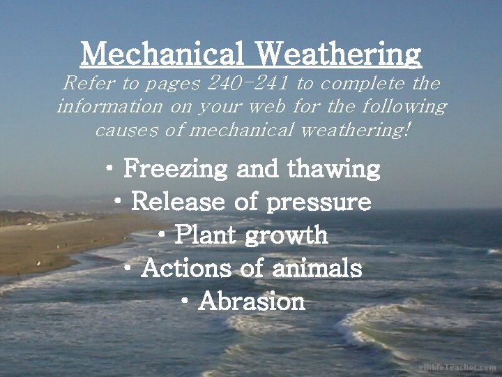 Mechanical Weathering Refer to pages 240 -241 to complete the information on your web