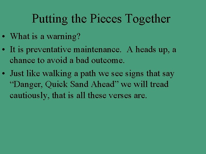 Putting the Pieces Together • What is a warning? • It is preventative maintenance.