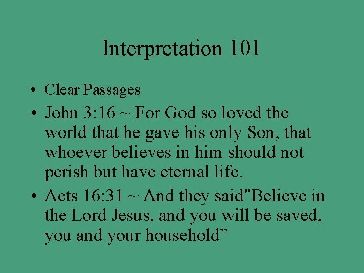 Interpretation 101 • Clear Passages • John 3: 16 ~ For God so loved