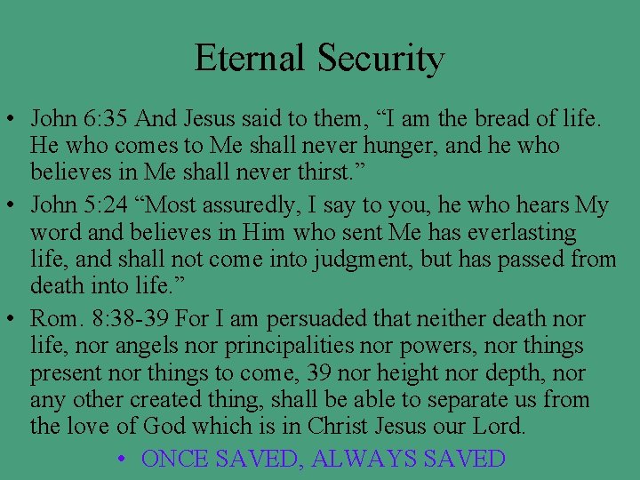 Eternal Security • John 6: 35 And Jesus said to them, “I am the