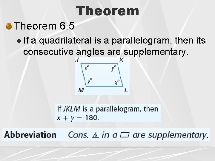 Theorem 6. 5 l If a quadrilateral is a parallelogram, then its consecutive angles
