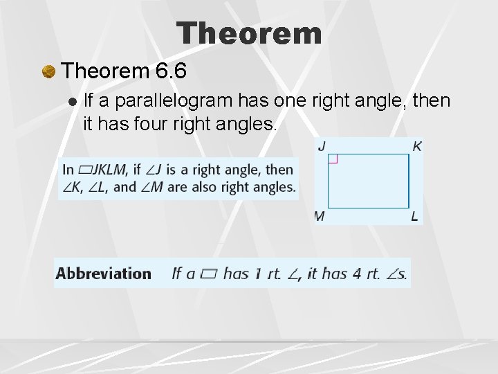 Theorem 6. 6 l If a parallelogram has one right angle, then it has