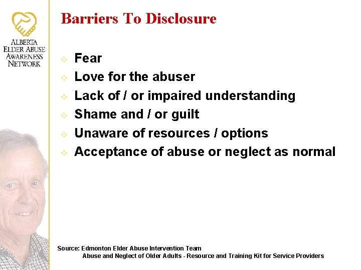 Barriers To Disclosure v v v Fear Love for the abuser Lack of /