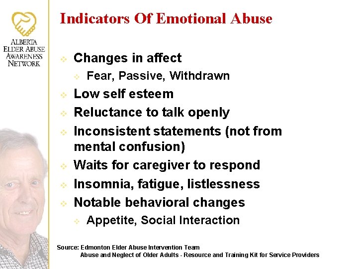 Indicators Of Emotional Abuse v Changes in affect v v v v Fear, Passive,