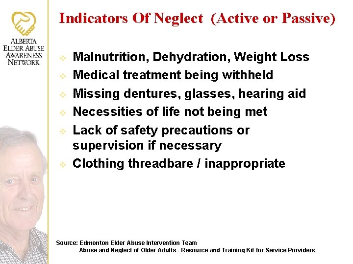 Indicators Of Neglect (Active or Passive) v v v Malnutrition, Dehydration, Weight Loss Medical