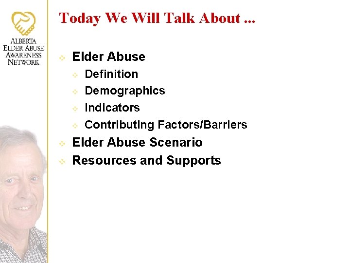 Today We Will Talk About. . . v Elder Abuse v v v Definition