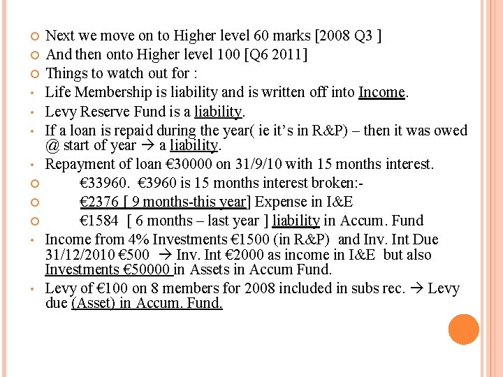  • • Next we move on to Higher level 60 marks [2008 Q