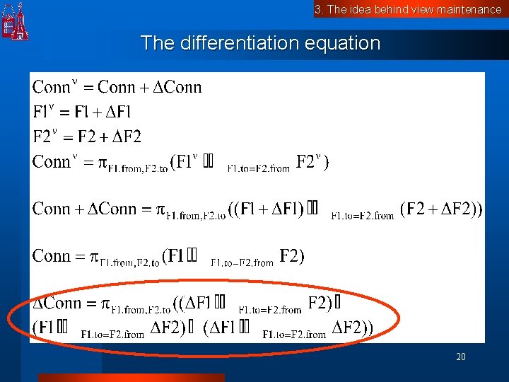 3. The idea behind view maintenance The differentiation equation 11/1/2020 20 