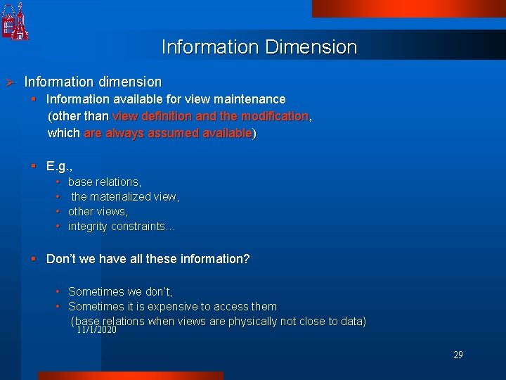 Information Dimension Ø Information dimension § Information available for view maintenance (other than view