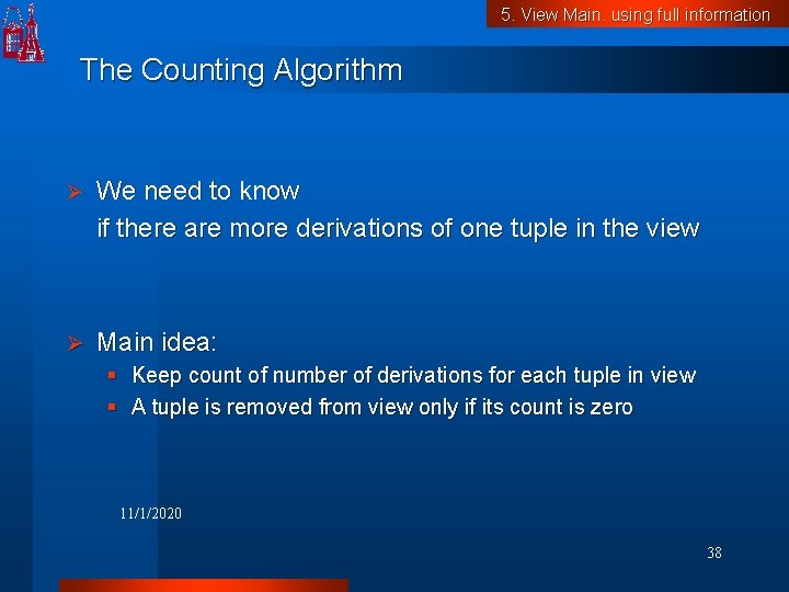 5. View Main. using full information The Counting Algorithm Ø We need to know