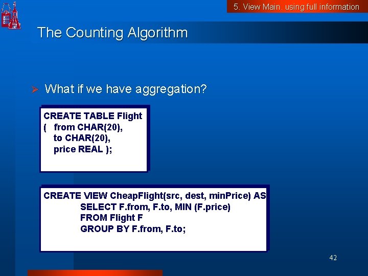 5. View Main. using full information The Counting Algorithm Ø What if we have