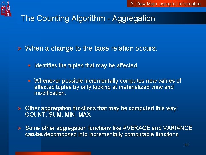 5. View Main. using full information The Counting Algorithm - Aggregation Ø When a