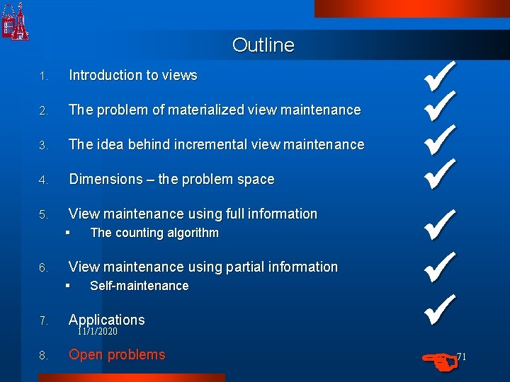 Outline 1. Introduction to views 2. The problem of materialized view maintenance 3. The