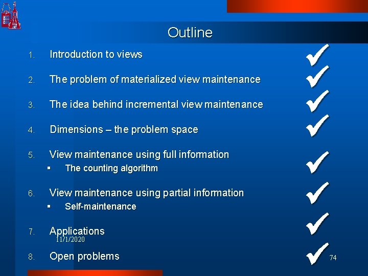 Outline 1. Introduction to views 2. The problem of materialized view maintenance 3. The