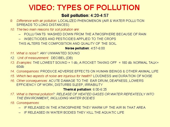 VIDEO: TYPES OF POLLUTION Soil pollution: 4: 20 -4: 57 9. 10. 11. 12.