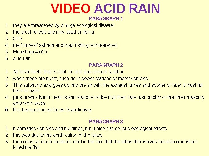VIDEO ACID RAIN 1. 2. 3. 4. 5. 6. 1. 2. 3. 4. 5.