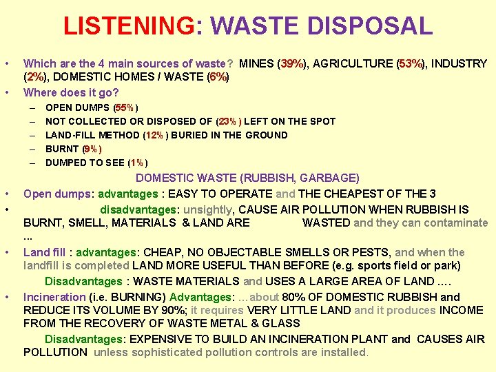 LISTENING: WASTE DISPOSAL • • Which are the 4 main sources of waste? MINES