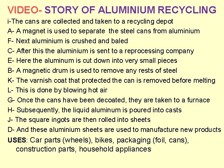 VIDEO- STORY OF ALUMINIUM RECYCLING i-The cans are collected and taken to a recycling