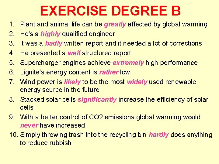 EXERCISE DEGREE B 1. 2. 3. 4. 5. 6. 7. Plant and animal life