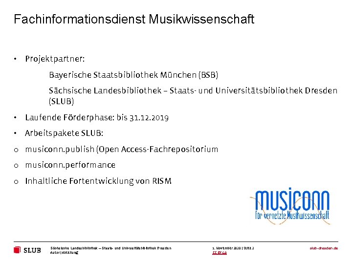 Fachinformationsdienst Musikwissenschaft • Projektpartner: Bayerische Staatsbibliothek München (BSB) Sächsische Landesbibliothek – Staats- und Universitätsbibliothek