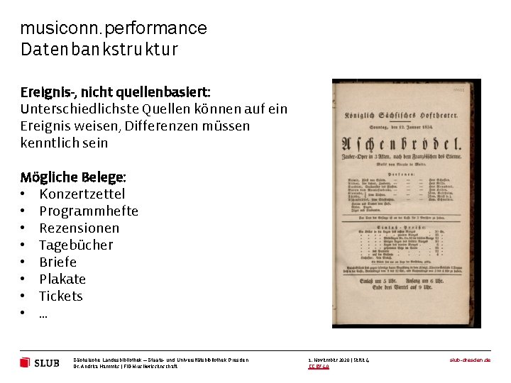 musiconn. performance Datenbankstruktur Ereignis-, nicht quellenbasiert: Unterschiedlichste Quellen können auf ein Ereignis weisen, Differenzen