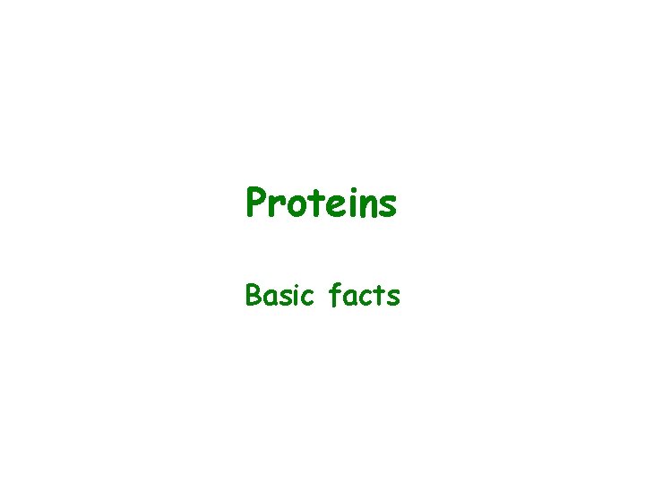 Proteins Basic facts 