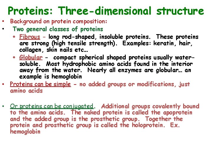 Proteins: Three-dimensional structure • Background on protein composition: • Two general classes of proteins