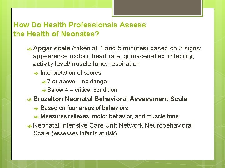 How Do Health Professionals Assess the Health of Neonates? Apgar scale (taken at 1