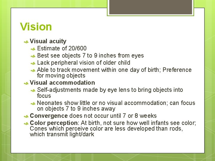 Vision Visual acuity Estimate of 20/600 Best see objects 7 to 9 inches from