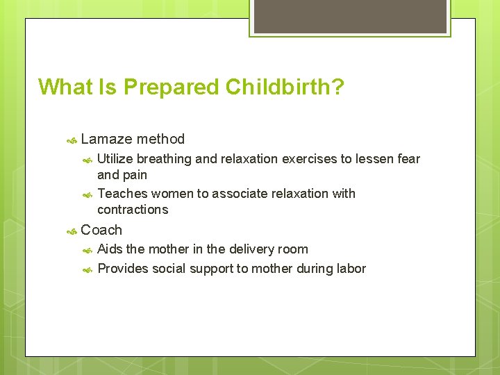 What Is Prepared Childbirth? Lamaze method Utilize breathing and relaxation exercises to lessen fear